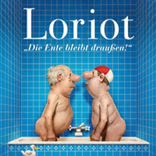 Loriot - Die Ente bleibt draußen! 21.03.2027 Rheingoldhalle Mainz