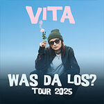 VITA - Was da los? Tour 2025