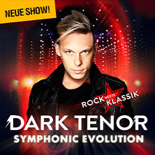 The Dark Tenor - Symphonic Evolution - Rock meets Klassik 01.05.2026 Rheingoldhalle Mainz