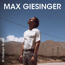 Max Giesinger - Glück auf den Straßen Open Airs 2026 22.08.2026 Naturtheater Steinbach - Langenbach