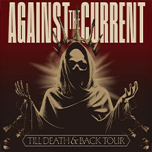 Against The Current - Till Death and Back Tour 07.11.2026 GARAGE