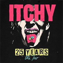 ITCHY - 25 YEARS - the Tour / Special Guest: Montreal 27.11.2026 Kulturzentrum Schlachthof e.V.