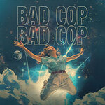 BAD COP BAD COP + Support: Svetlanas