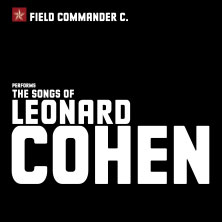 Field Commander C. - The Songs of Leonard Cohen 21.03.2027 Stadthalle Oberursel