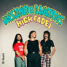 High Fade - Unsigned & Dangerous Tour 2026 15.04.2026 Kulturzentrum Schlachthof e.V.