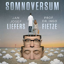 SOMNOVERSUM - Liefers & Fietze - Das Traumlabor 2026 02.09.2026 Circus - Krone - Bau