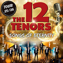 The 12 Tenors - Songs of Eternity 05.01.2026 Kurhaus Wiesbaden