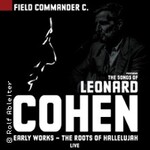 Field Commander C. - The Songs of Leonard Cohen: Early works
