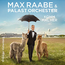 Max Raabe & Palast Orchester - Komm mal her 07.05.2027 Rheingoldhalle Mainz