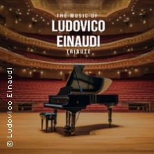 The Music of Ludovico Einaudi - Tribute-Klavierkonzert 03.09.2026 Stadthalle Oberursel