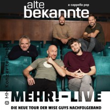 Alte Bekannte - Mehr! - Live 13.11.2026 Frankfurter Hof