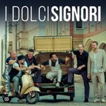 I Dolci Signori - Italienische Welthits Live