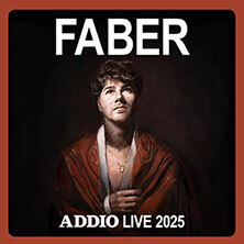 FABER - Addio Live 2025 Frankfurt