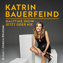 Katrin Bauerfeind - Halftime Show - Jetzt oder nie 08.10.2025 Club der myticket Jahrhunderthalle Frankfurt