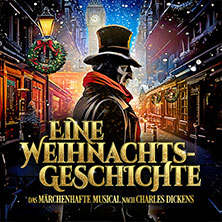 Eine Weihnachtsgeschichte - Musical nach Charles Dickens 25.12.2025 myticket Jahrhunderthalle Frankfurt