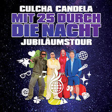 CULCHA CANDELA - Mit 25 durch die Nacht 14.03.2027 Kulturzentrum Schlachthof e.V.