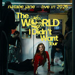 Natalie Jane - The World I Didn't Want Tour