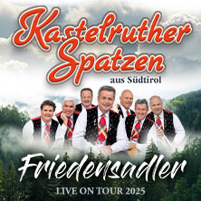 Kastelruther Spatzen - Tournee 2025 25.10.2025 Rheingoldhalle Mainz