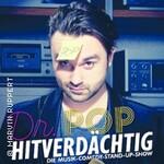 Dr. Pop - Hitverdächtig - Die Musik-Comedy-Stand-Up-Show!