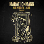 Marathonmann - Nie.Wieder.Licht. Tour 2025