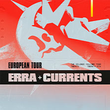 CURRENTS + ERRA - The Silence Follows Tour 24.11.2026 Astra Kulturhaus